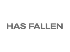 Has Fallen